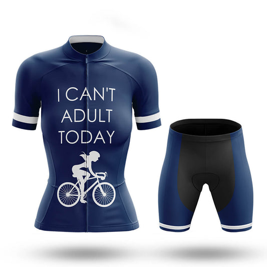 I Can't Adult Today - Women's Cycling Kit