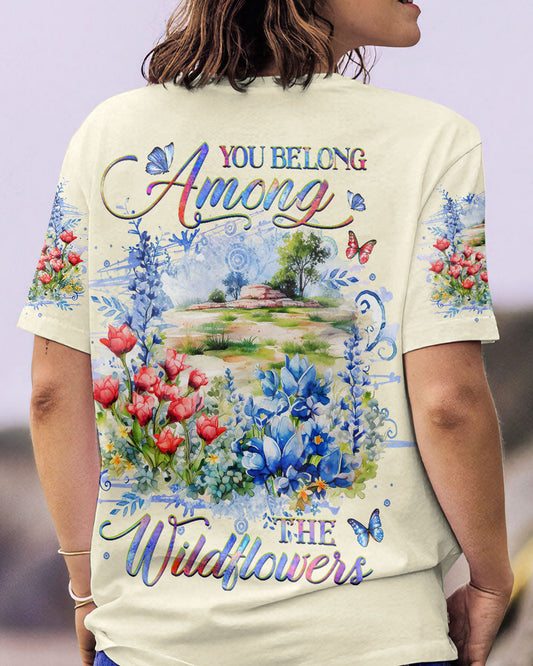 YOU BELONG AMONG THE WILDFLOWERS ALL OVER PRINT - YHHG1907233