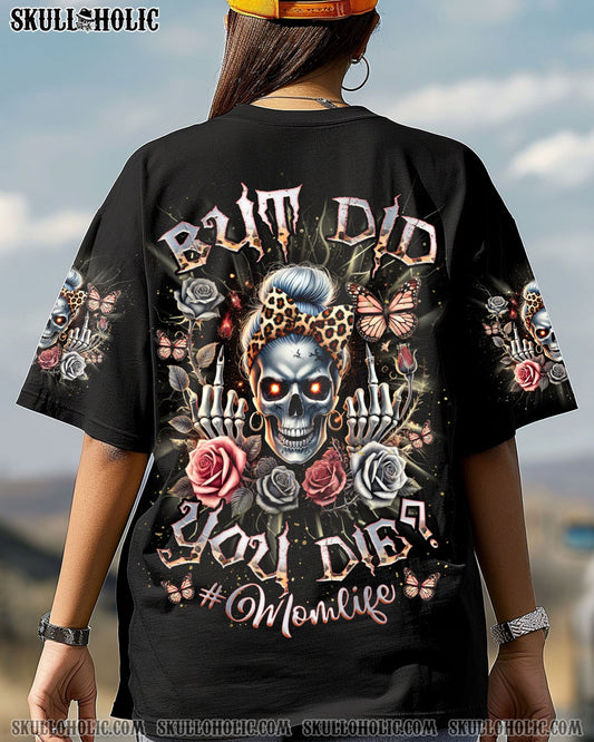 BUT DID YOU DIE MOM LIFE SKULL MESSY BUN ALL OVER PRINT - TLNZ2603251