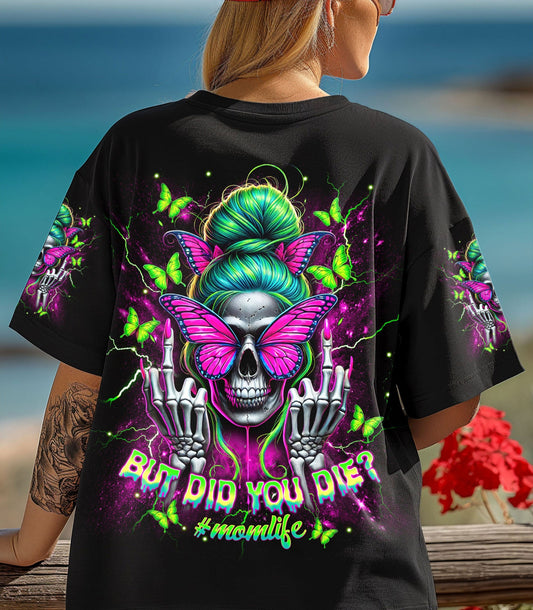 BUT DID YOU DIE MOM LIFE SKULL MESSY BUN ALL OVER PRINT - TLNT1903252