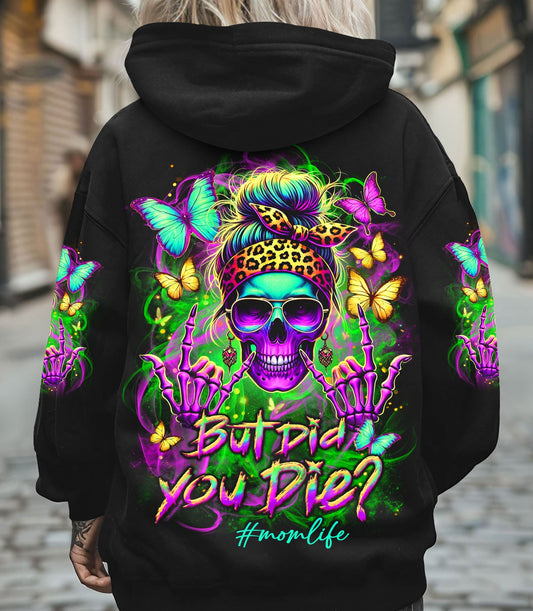 BUT DID YOU DIE MOM LIFE ALL OVER PRINT - YHLT1203252