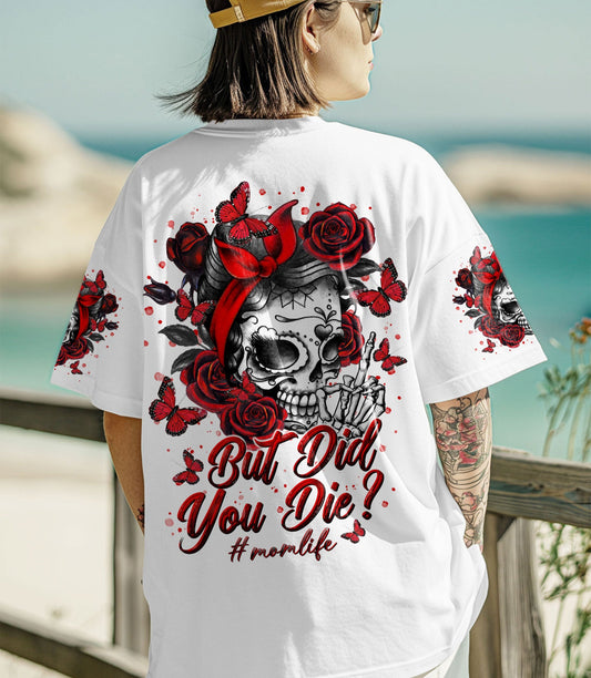 BUT DID YOU DIE MOM LIFE MESSY BUN SKULL ALL OVER PRINT - TLTR1403252