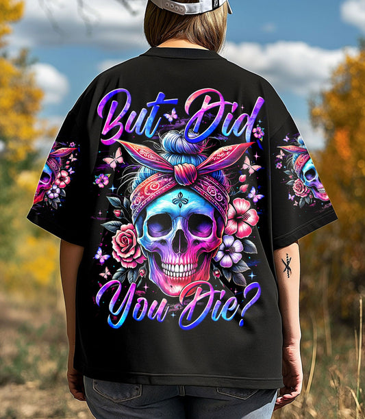 BUT DID YOU DIE MESSY BUN SKULL ALL OVER PRINT - TYTM1403254