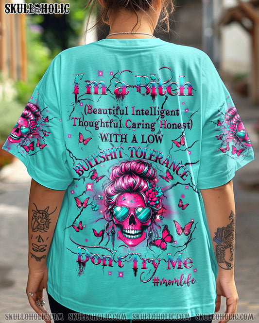 I'M A B DON'T TRY ME MOMLIFE ALL OVER PRINT - YHHG2603253