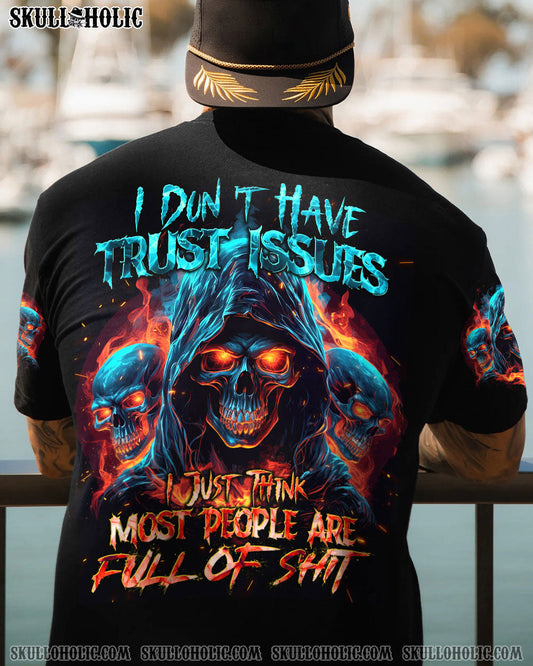 I DON'T HAVE TRUST ISSUES ALL OVER PRINT - TYTD1310233