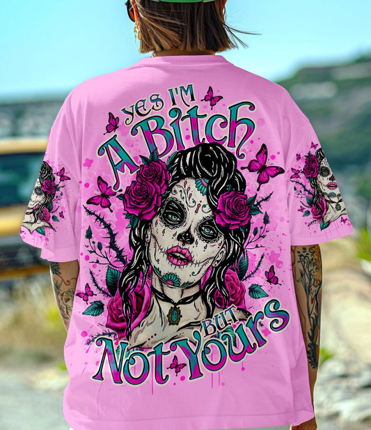 YES I'M A B BUT NOT YOURS ALL OVER PRINT - TLNO1003251