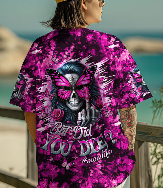 BUT DID YOU DIE MOM LIFE SKULL LADY TIE DYE ALL OVER PRINT - TLTW1203252