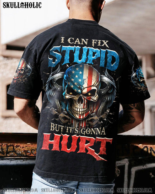 I CAN FIX STUPID BUT IT'S GONNA HURT ALL OVER PRINT - TLNZ2806232