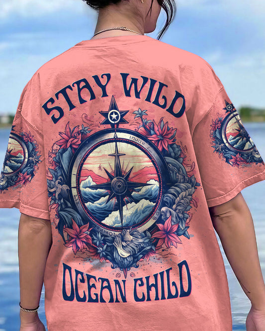 STAY WILD OCEAN CHILD ALL OVER PRINT - YHDU0806234