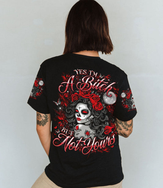 YES I'M A B BUT NOT YOURS SUGAR SKULL ALL OVER PRINT - TLNO0703252