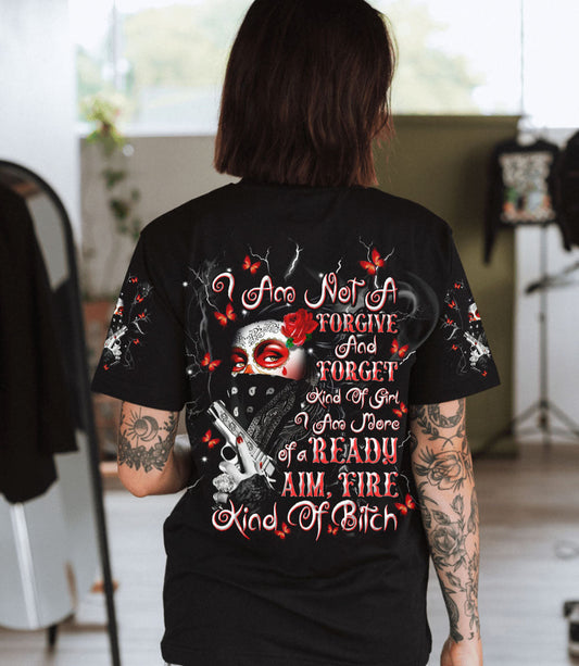 I AM NOT A FORGIVE AND FORGET KIND OF GIRL ALL OVER PRINT - TLNT1003254