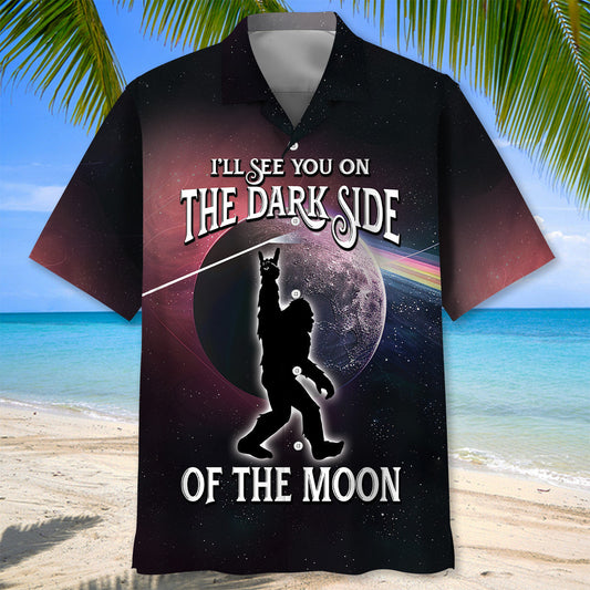 Bigfoot Will See You In The Dark Side Of The Moon Hawaiian Shirt