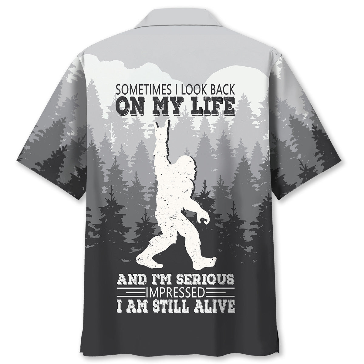 Sometimes I look Back On My Life Funny Bigfoot Hawaiian Shirt