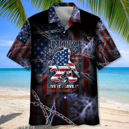 America Live It Love It Or Get The Hell Out Bigfoot Hawaiian Shirt