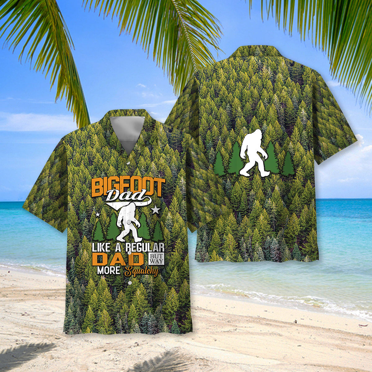 Bigfoot Dad Is Like Regular Dad But Way More Squatchy Hawaiian Shirt