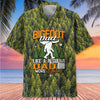 Bigfoot Dad Is Like Regular Dad But Way More Squatchy Hawaiian Shirt
