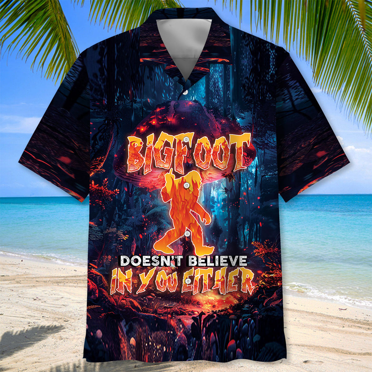 Bigfoot Doesn't Believe In you Either Hawaiian Shirt