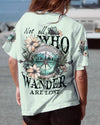 NOT ALL WHO WANDER ARE LOST ALL OVER PRINT - TYTD1905232