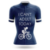 I Can't Adult Today - Women's Cycling Kit