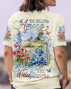 YOU BELONG AMONG THE WILDFLOWERS ALL OVER PRINT - YHHG1907233