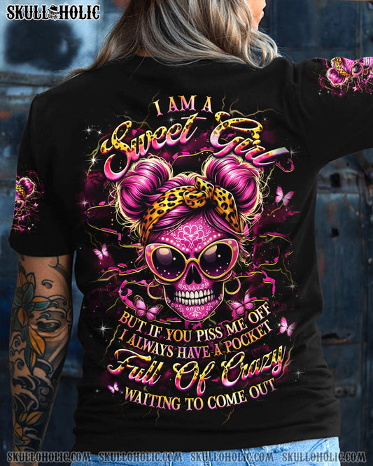 I AM A SWEET GIRL BUT IF YOU PISS ME OFF SKULL ALL OVER PRINT - YHHG2503252
