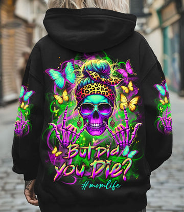 BUT DID YOU DIE MOM LIFE ALL OVER PRINT - YHLT1203252