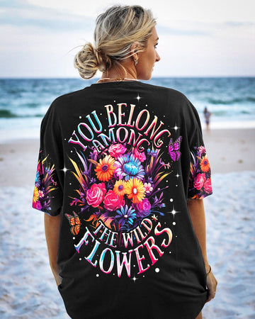YOU BELONG AMONG THE WILDFLOWERS ALL OVER PRINT - TY1906237
