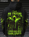 YOU MY FRIEND SHOULD HAVE BEEN SWALLOWED HALLOWEEN ALL OVER PRINT - YHLN1608232
