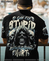 I CAN FIX STUPID BUT IT'S GONNA HURT ALL OVER PRINT - TYTD2802245