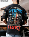I CAN FIX STUPID BUT IT'S GONNA HURT ALL OVER PRINT - TLNZ2806232