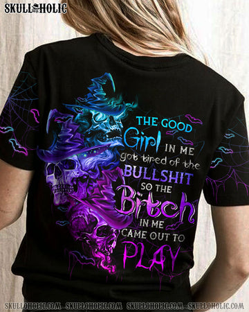 THE GOOD GIRL IN ME GOT TIRED SKULL WITCH HALLOWEEN ALL OVER PRINT - YHTG0908222