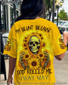 I'M BLUNT BECAUSE GOD ROLLED ME SUNFLOWER REAPER ALL OVER PRINT - TLNZ2606233
