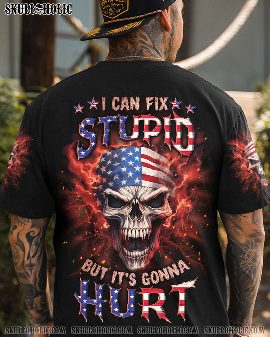 I CAN FIX STUPID BUT IT'S GONNA HURT ALL OVER PRINT - YHLN2609232