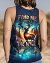 FIND ME WHERE THE WILD THINGS ARE DEER HUNTING NATURE ALL OVER PRINT  - TLNZ2311241