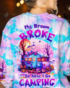 MY BROOM BROKE SO NOW HALLOWEEN CAMPING ALL OVER PRINT - TLTW1808232