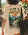 NOT ALL WHO WANDER ARE LOST ALL OVER PRINT