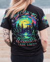 NOT ALL WHO WANDER ARE LOST ALL OVER PRINT - YHLN2208233