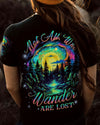 NOT ALL WHO WANDER ARE LOST ALL OVER PRINT - YHLN2208233