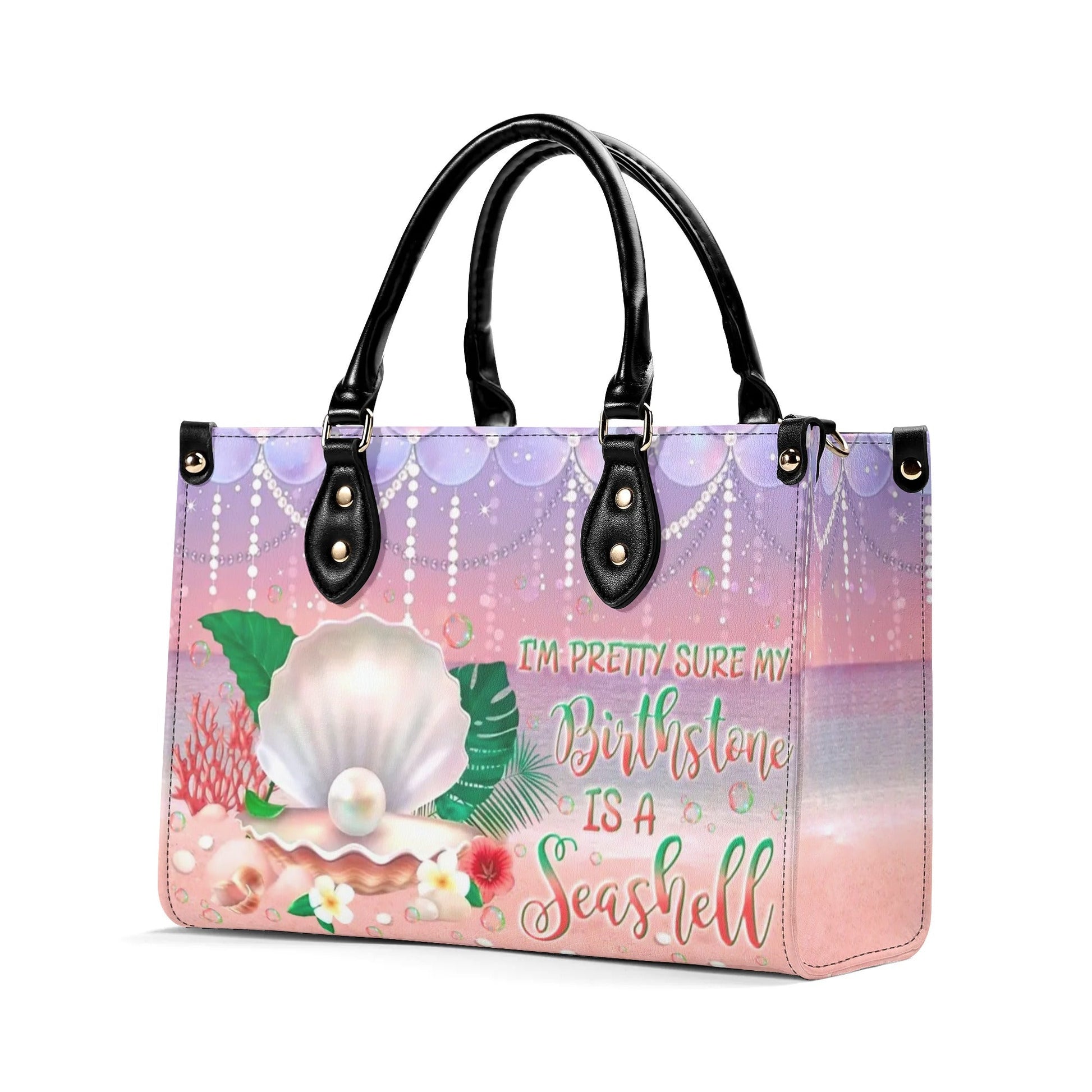 Bigcrowns I'M PRETTY SURE MY BIRTHSTONE IS A SEASHELL LEATHER HANDBAG N1806241