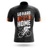 Go Hard Or Go Home - Men's Cycling Kit