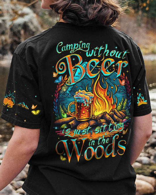 CAMPING WITHOUT BEER IS JUST SITTING IN THE WOODS ALL OVER PRINT - TYTM2604233