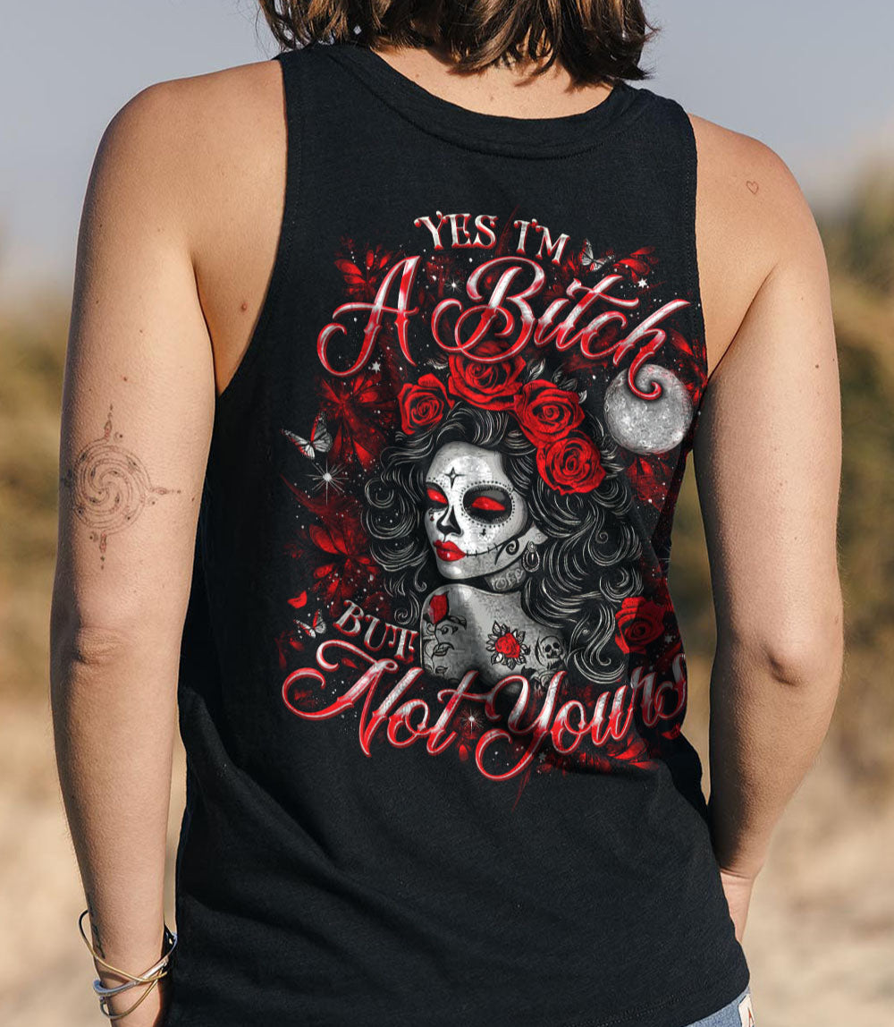 YES I'M A B BUT NOT YOURS SUGAR SKULL ALL OVER PRINT - TLNO0703252