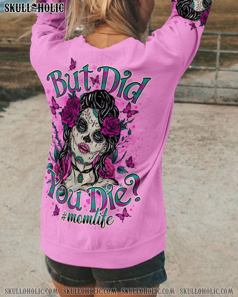 BUT DID YOU DIE MOM LIFE SKULL LADY ALL OVER PRINT - TLNO2503253