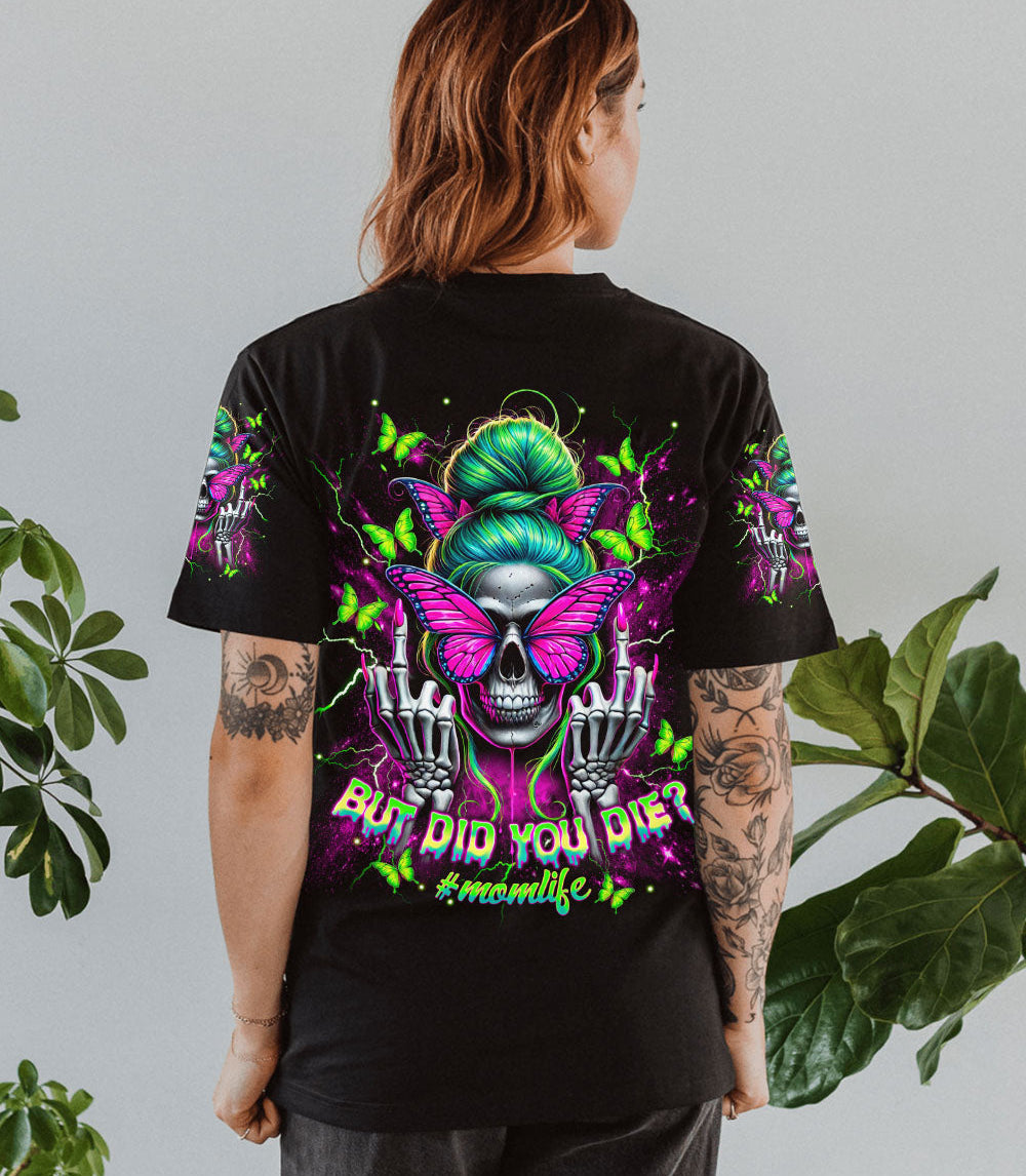 BUT DID YOU DIE MOM LIFE  SKULL MESSY BUN ALL OVER PRINT - TLNT1903252