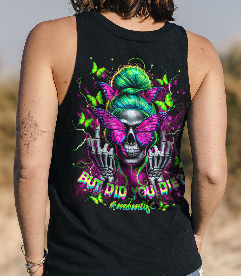 BUT DID YOU DIE MOM LIFE  SKULL MESSY BUN ALL OVER PRINT - TLNT1903252