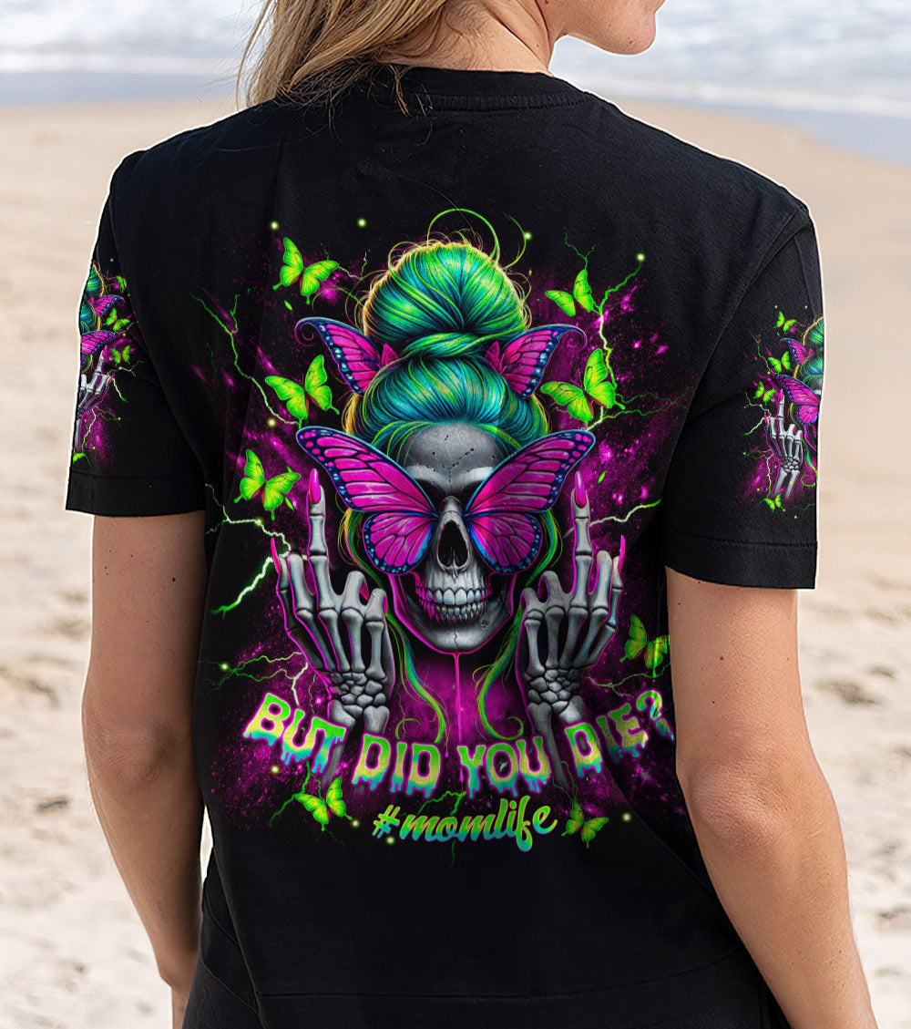 BUT DID YOU DIE MOM LIFE  SKULL MESSY BUN ALL OVER PRINT - TLNT1903252