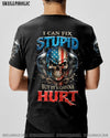 I CAN FIX STUPID BUT IT'S GONNA HURT ALL OVER PRINT - TLNZ2806232