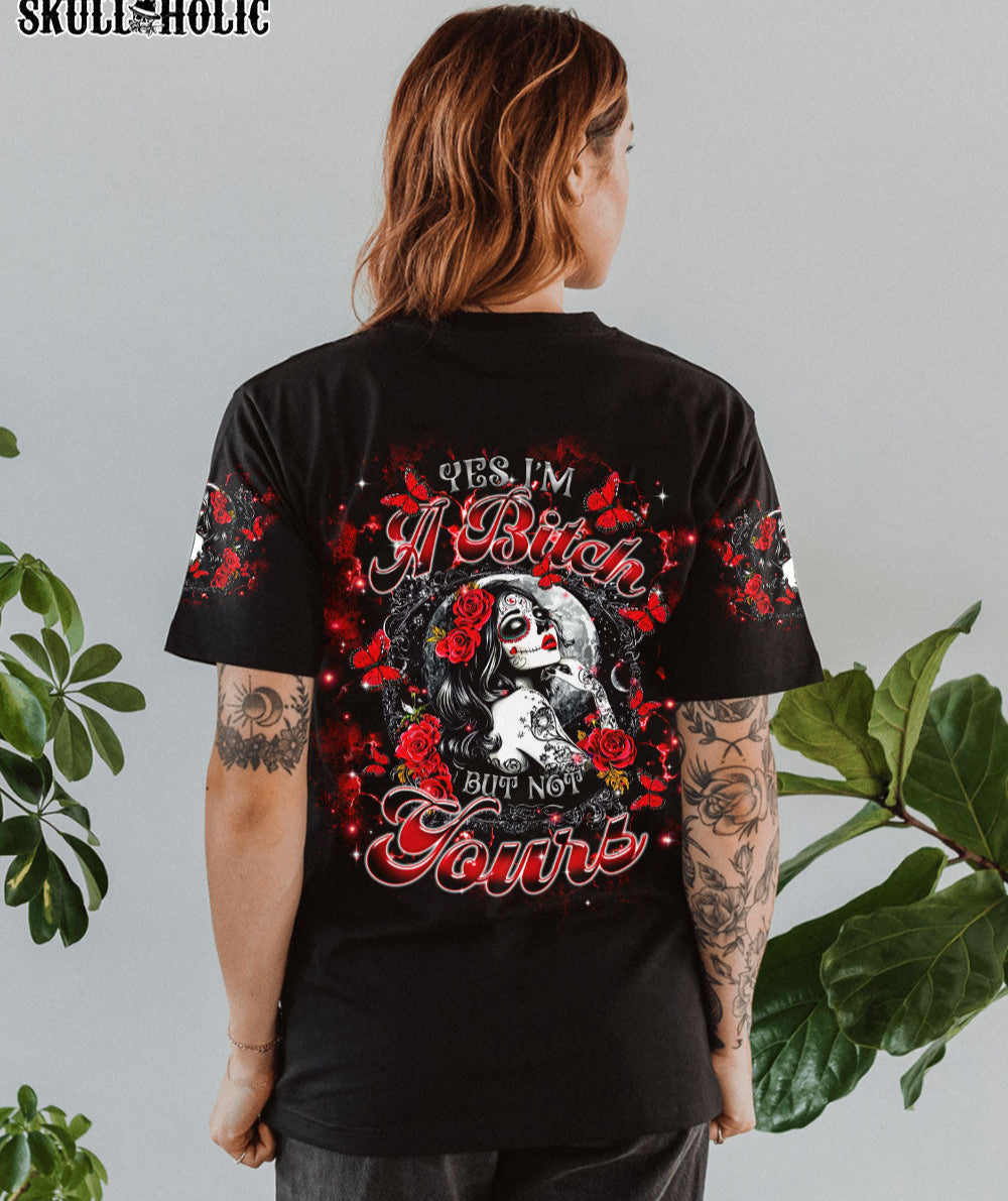 YES I'M A B BUT NOT YOURS SUGAR SKULL ALL OVER PRINT - TLTR0403251