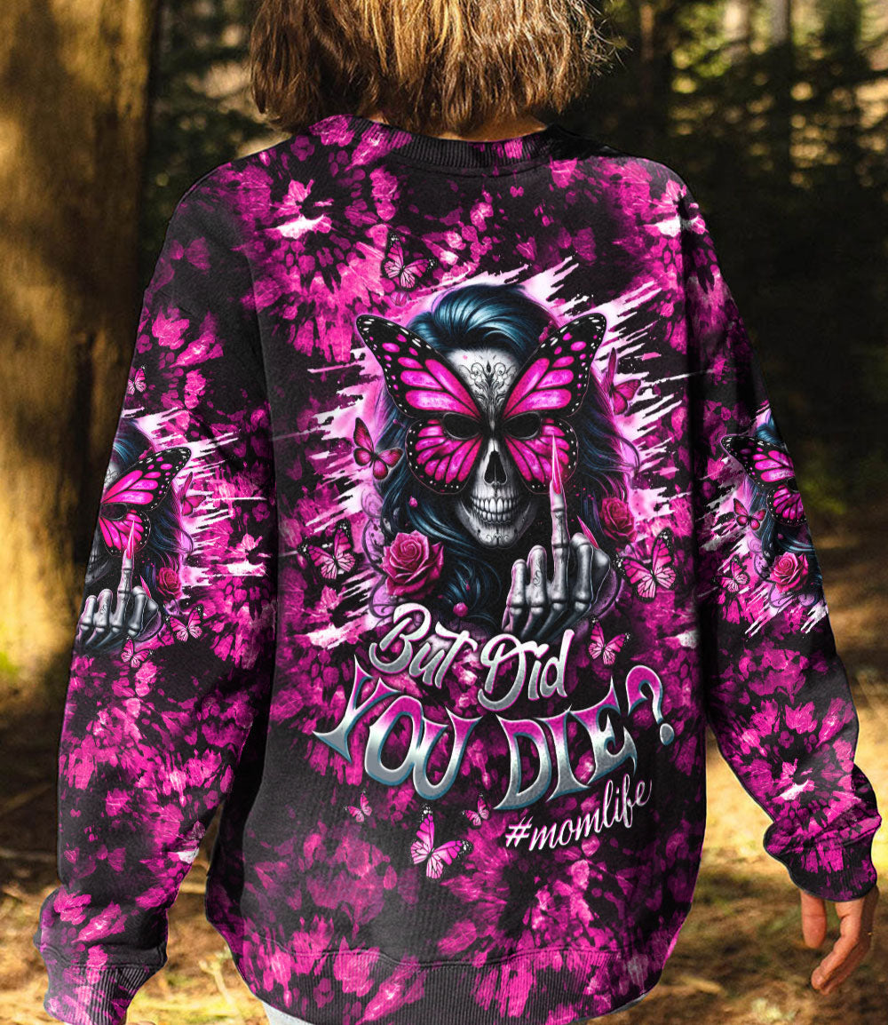 BUT DID YOU DIE MOM LIFE  SKULL LADY TIE DYE  ALL OVER PRINT - TLTW1203252