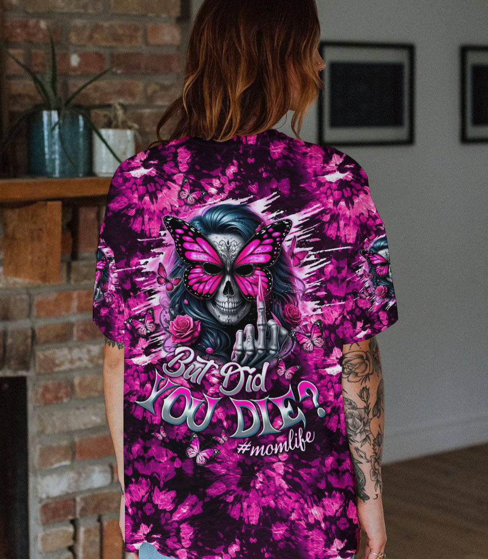 BUT DID YOU DIE MOM LIFE  SKULL LADY TIE DYE  ALL OVER PRINT - TLTW1203252